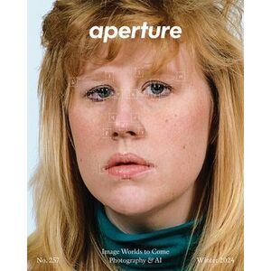 Image Worlds to Come: Photography & AI: Aperture No. 257 -- Aperture